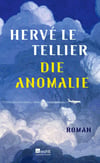 „Die Anomalie“ von Hervé Le Tellier.