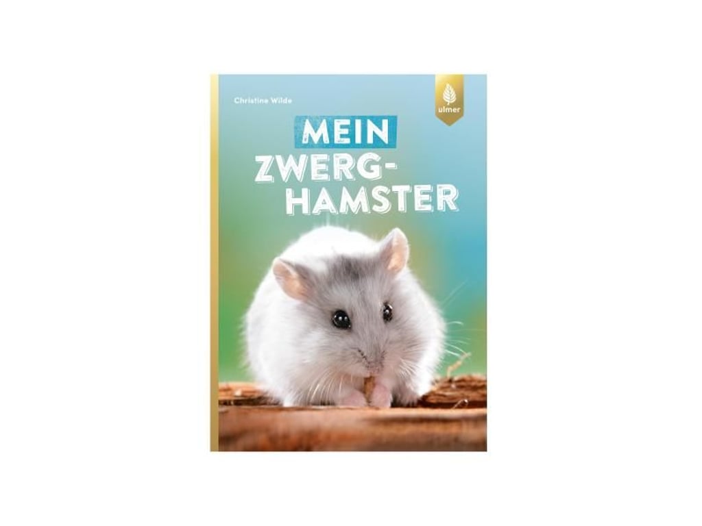 Christine Wilde: Mein Zwerghamster, Eugen Ulmer Verlag, 96 Seiten. Foto: Ulrike Schanz