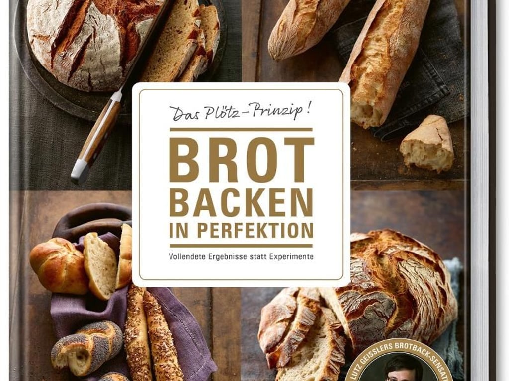 Lutz Geißler: Das Plötz-Prinzip! Brot backen in Perfektion, Becker Joest Volk. 192 Seiten, Euro 29,95, ISBN 9783954531042 Foto: Becker Joest Volk Verlag/Hubertus Schüler