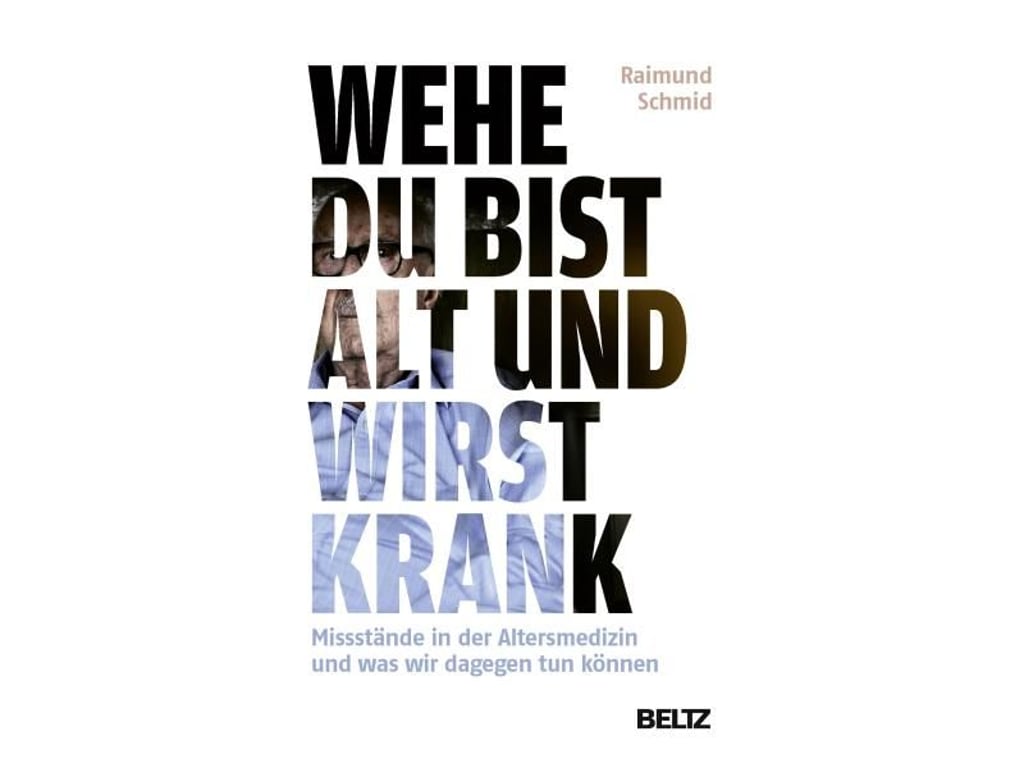 Raimund Schmid: Wehe du bist alt und wirst krank. Missverständnisse in der Altersmedizin und was wir dagegen tun können. Beltz. 264 S. 19,95 Euro, ISBN 9783407864369. Foto: Verlagsgruppe Beltz/dpa-tmn