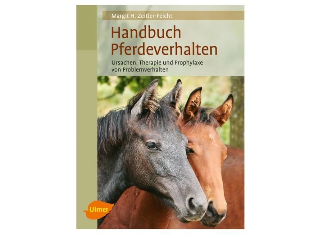 Handbuch Pferdeverhalten, Margit H. Zeitler-Feicht, Ulmer-Verlag, 318 Seiten, 49,90 Euro, ISBN 978-3-8001-8288-6. Foto: Ulmer Verlag