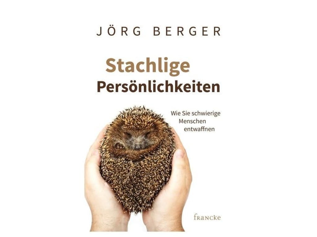 In seinem Buch «Stachlige Persönlichkeiten» gibt Jörg Berger Tipps für den Umgang mit schwierigen Menschen. Foto: Francke