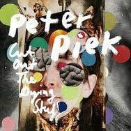 Peter Piek "Cut out the Dying Stuff"