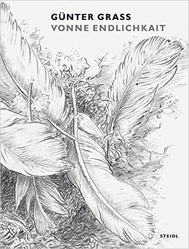 Günter Grass: Vonne EndlichkaitSteidl Verlag, 176 Seiten, mit Abbildungen, 28 Euro