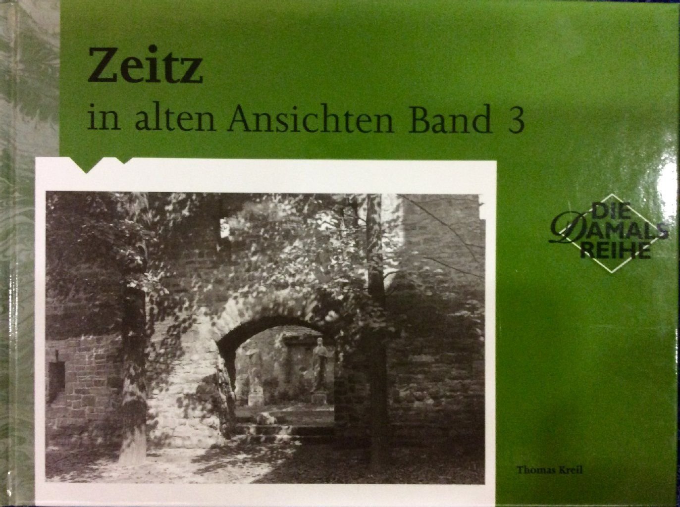 Band 3 der Damals-Reihe mit alten Ansichten von Zeitz kann man zum verkaufsoffenen Sonntag erwerben.