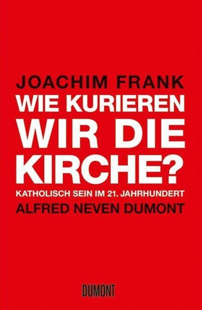 Das Buch "Wie kurieren wir die Kirche?"