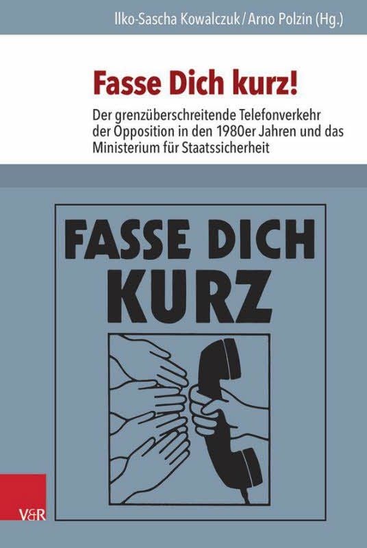 Ilko-Sascha Kowalczuk,Arno Polzin (Hg.):Fasse Dich kurz!Vandenhoeck & Ruprecht,1.059 Seiten,69,99 Euro