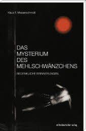 Klaus F. Messerschmidt: Das Mysterium des Mehlschwänzchens. Mitteldeutscher Verlag, 365 Seiten, 12,95 Euro