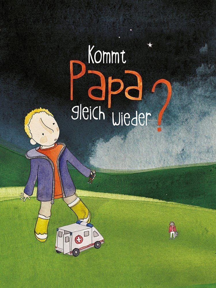 „Kommt Papa gleich wieder?“ von Elke und Alex Barber mit Illustrationen von Anna Jarvis.