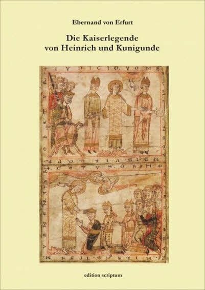 Ebernand von Erfurt: Die Kaiserlegende von Heinrich und Kunigunde Renneritz Verlag, edition scriptum,138 Seiten, 17 Euro