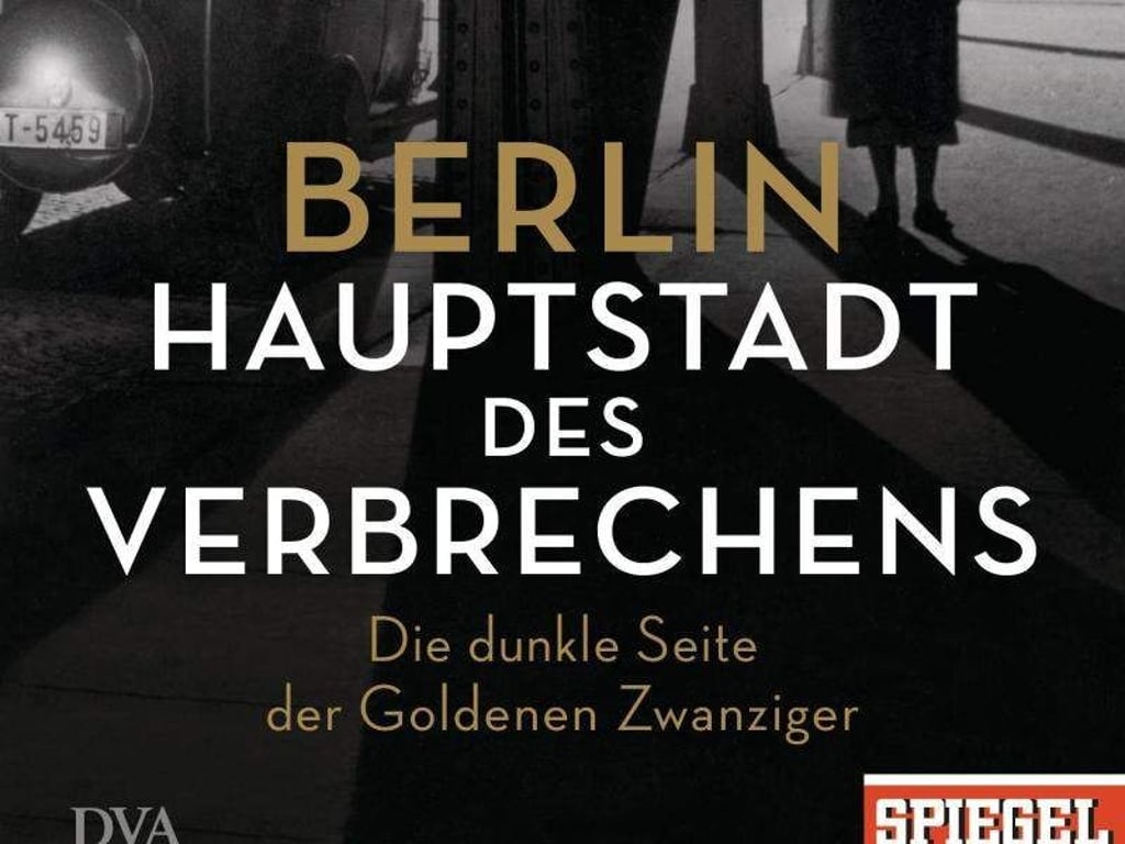«Berlin - Hauptstadt des Verbrechens"»von Nathalie Boegel. Foto: DVA/Random House
