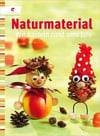 Naturmaterial - Wir basteln rund ums Jahr