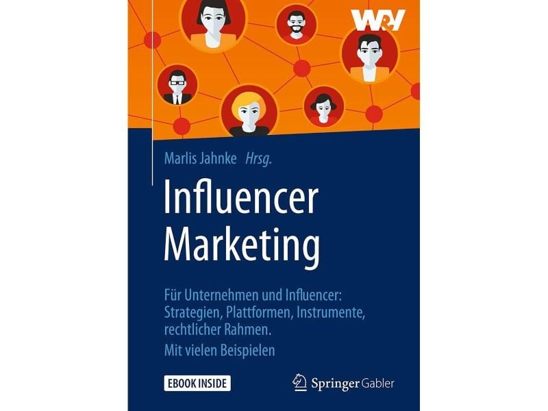 In ihrem Buch „Influencer Marketing” erläutert Marlis Jahnke alle wichtigen Erfolgsfaktoren. Foto: Springer Fachmedien Wiesbaden