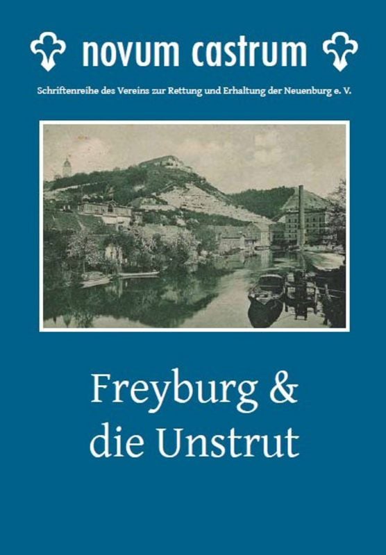 Titel der neuen Broschüre zum Thema Freyburg und die Unstrut der Schriftenreihe „novum castrum“.