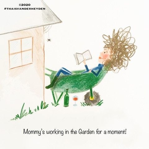 „Mama arbeitet ein bisschen im Garten.”
