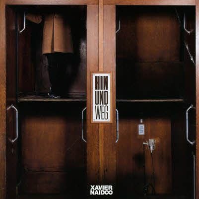 Xavier Naidoo: Hin und Weg (Naidoo Records)