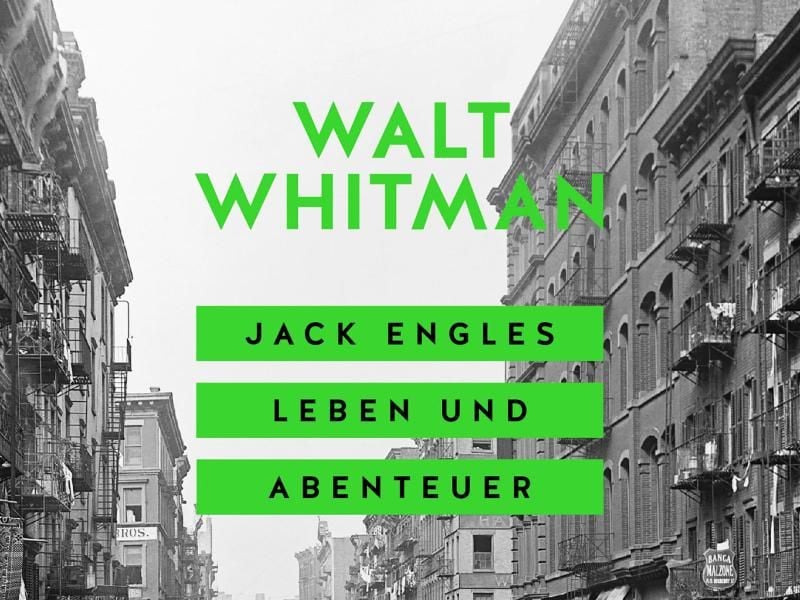 Walt Whitmans bisher bisher unveröffentlichte Roman „Jack Engles Leben und Abenteuer”. Foto: Manesse Verlag