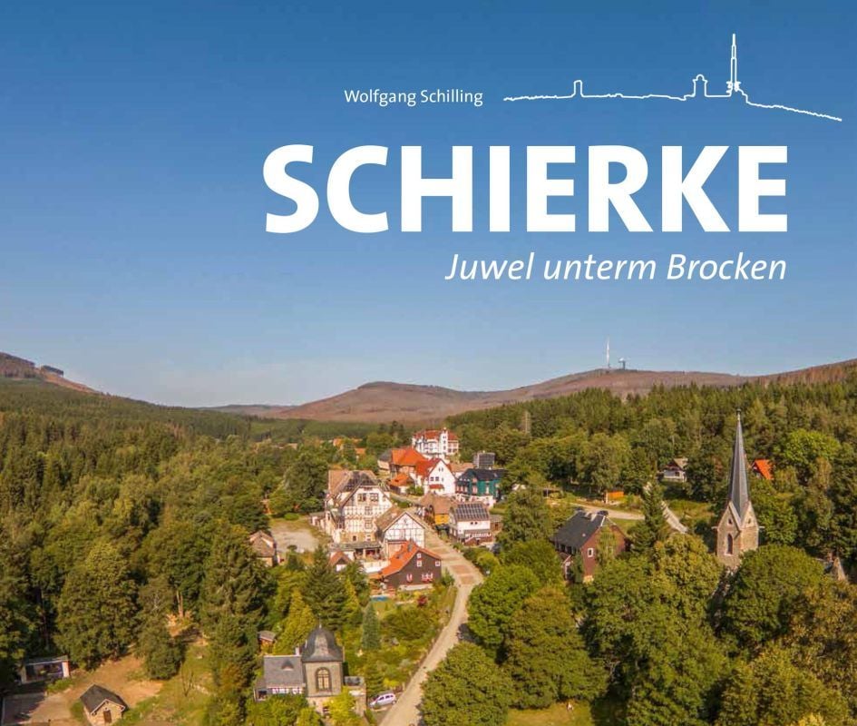 Das Cover des neuen Buchs von Wolfgang Schilling „Schierke - Juwel unterm Brocken“.