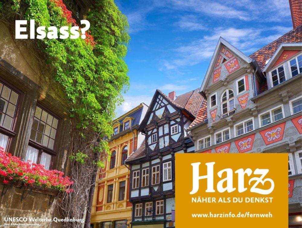 Das Plakat der Werbekampagne des Harzer Tourismusverbands vergleicht Quedlinburg mit dem Elsass.