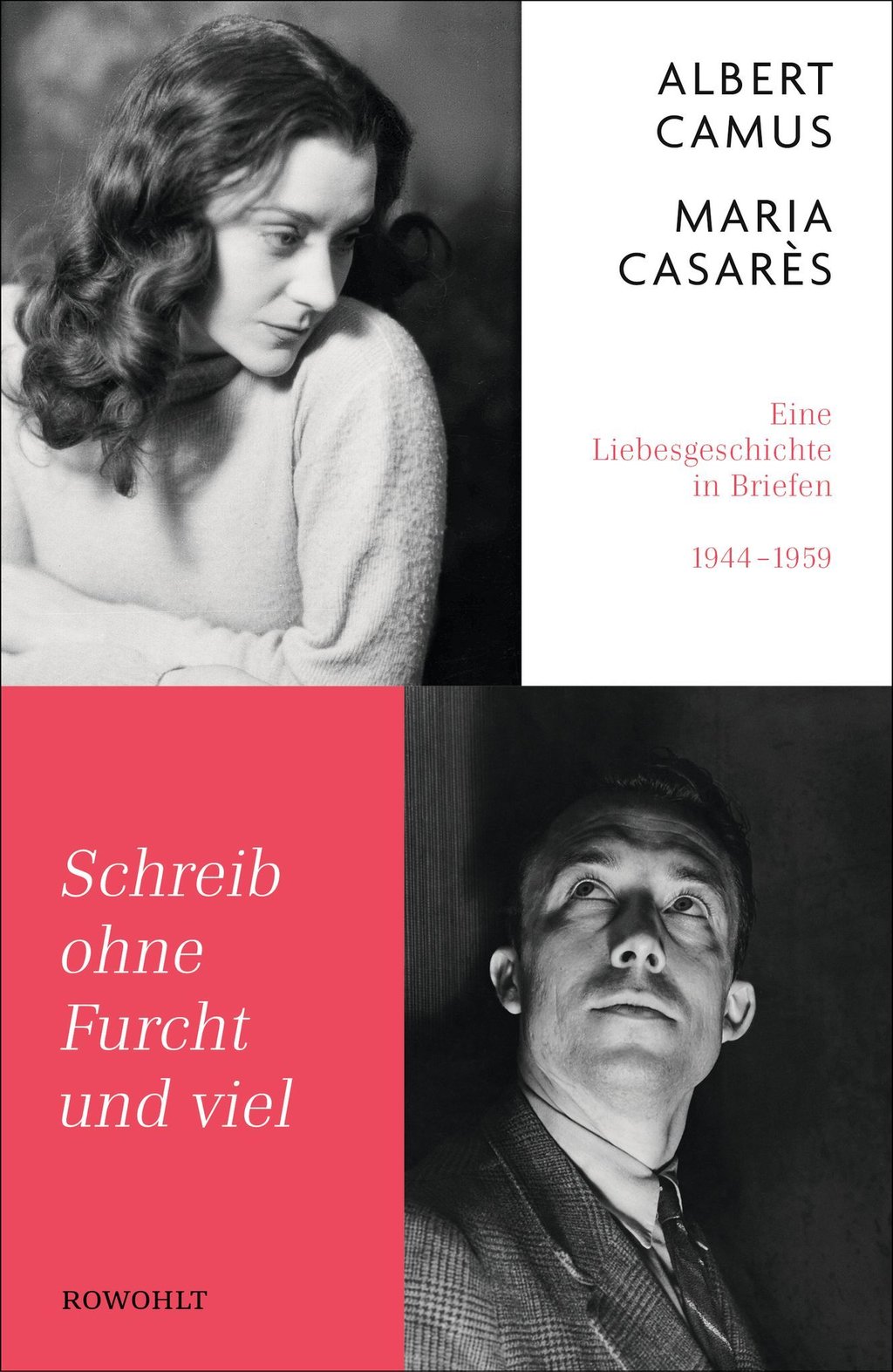 „Schreib ohne Furcht und viel. Eine Liebesgeschichte in Briefen 1944 - 1959“.