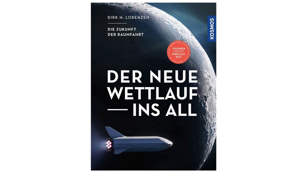 Dirk H. Lorenzen, Der neue Wettlauf ins All - Die Zukunft der Raumfahrt, Kosmos-Verlag