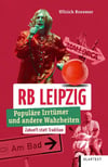Ulli Kroemers viertes Buch über RB Leipzig.