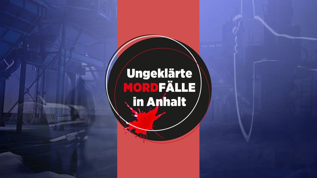 Ungeklärte Morde in Anhalt
