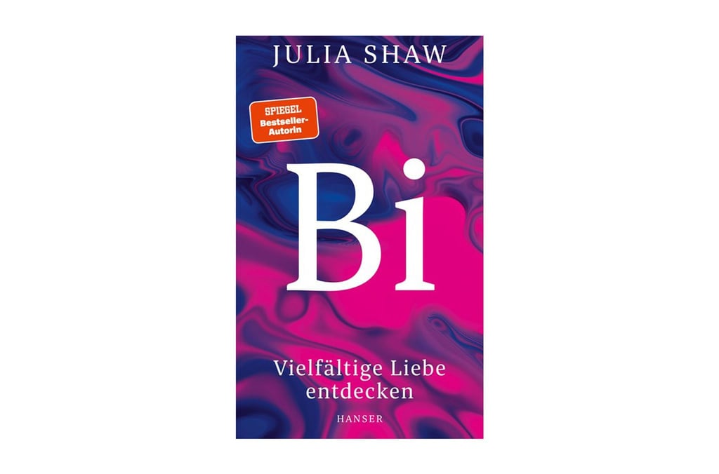 Julia Shaw: „Bi - Vielfältige Liebe entdecken“.
