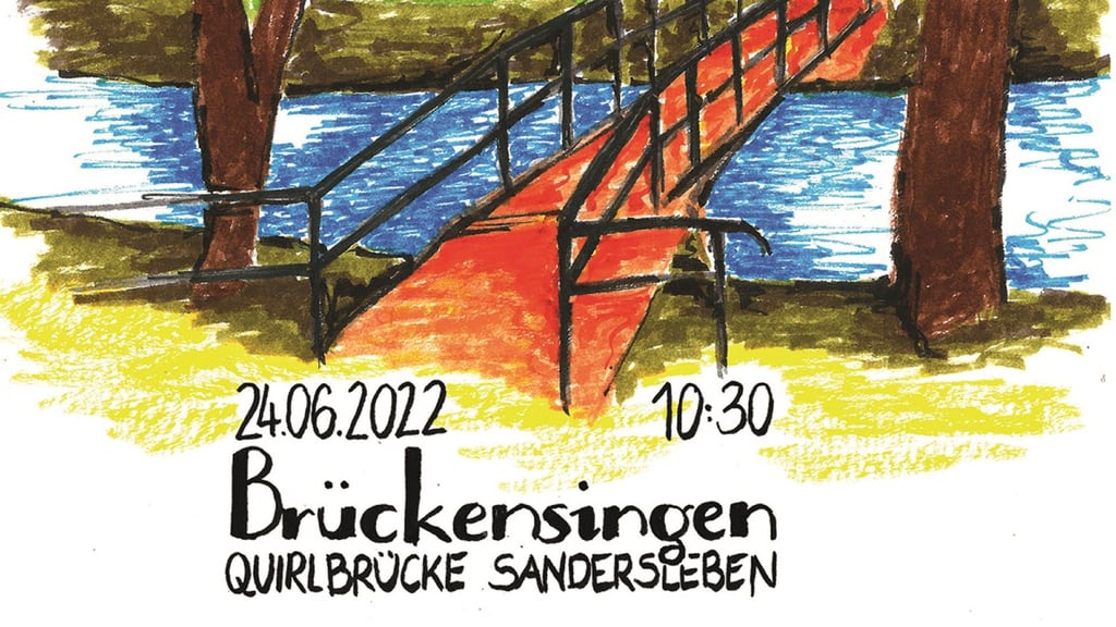 Die Sandersleber organisieren ein Brückensingen anlässlich der Sanierung der Quirlbrücke.