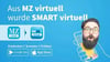 Aus "Mz-Virtuell" wird "Smart-Virtuell".