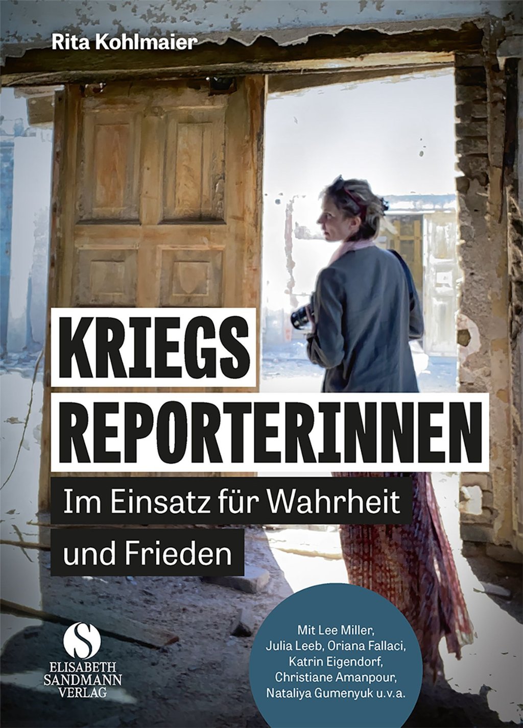Rita Kohlmaier über „Kriegsreporterinnen. Im Einsatz für Wahrheit und Frieden“.