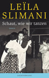 Cover des Buches „Schaut, wie wir tanzen“ von Leïla Slimani. Das Buch erscheint bei Luchterhand.