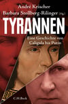 „Tyrannen. Eine Geschichte von Caligula bis Putin“, herausgegeben von André Krischer und Barbara Stollberg-Rilinger.