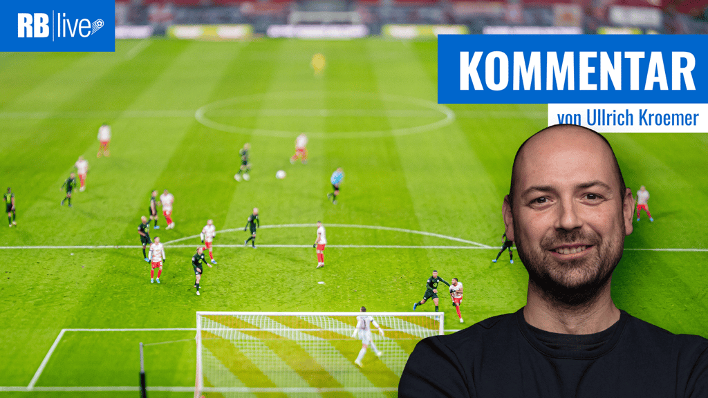 Es kommentiert RBlive-Redakteur Ullrich Kroemer.