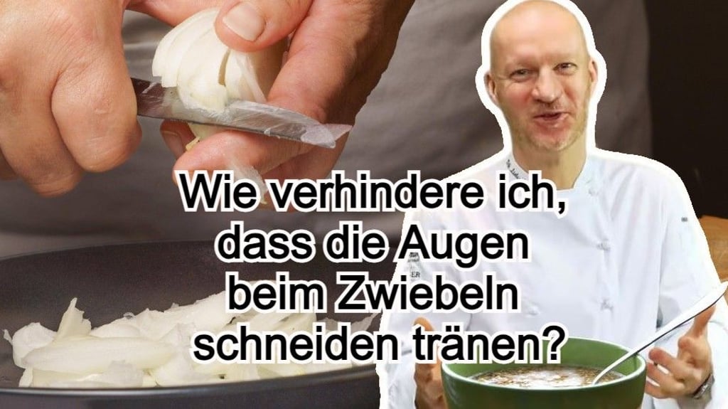 Wie die Augen beim Zwiebel schneiden nicht tränen.