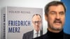 „Friedrich Merz ist kantig, ja. Aber da weiß man, was man hat“, so Markus Söder über den CDU-Chef.