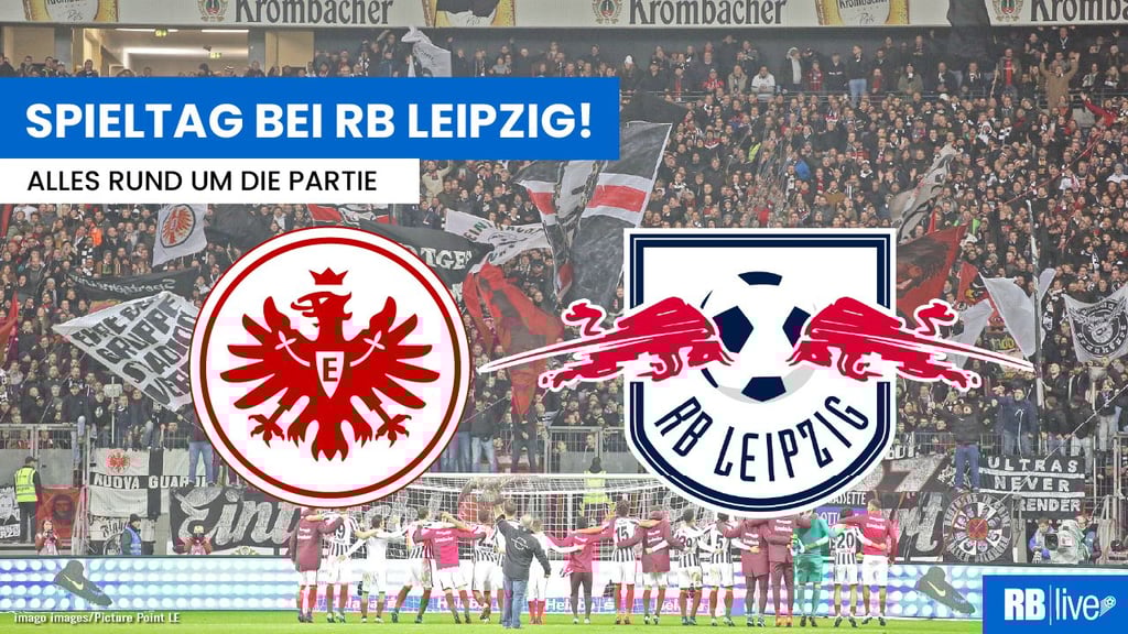 RB Leipzig empfängt Eintracht Frankfurt in der Fußball-Bundesliga.
