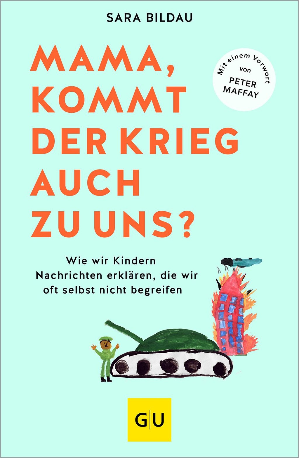 Buchcover: Sara Bildau, „Mama, kommt der Krieg auch zu uns?“, mit einem Vorwort von Peter Maffay, 22,99 Euro