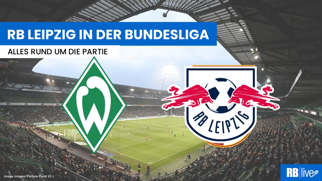RB Leipzig gegen Werder Bremen live im Stream, TV und Radio.