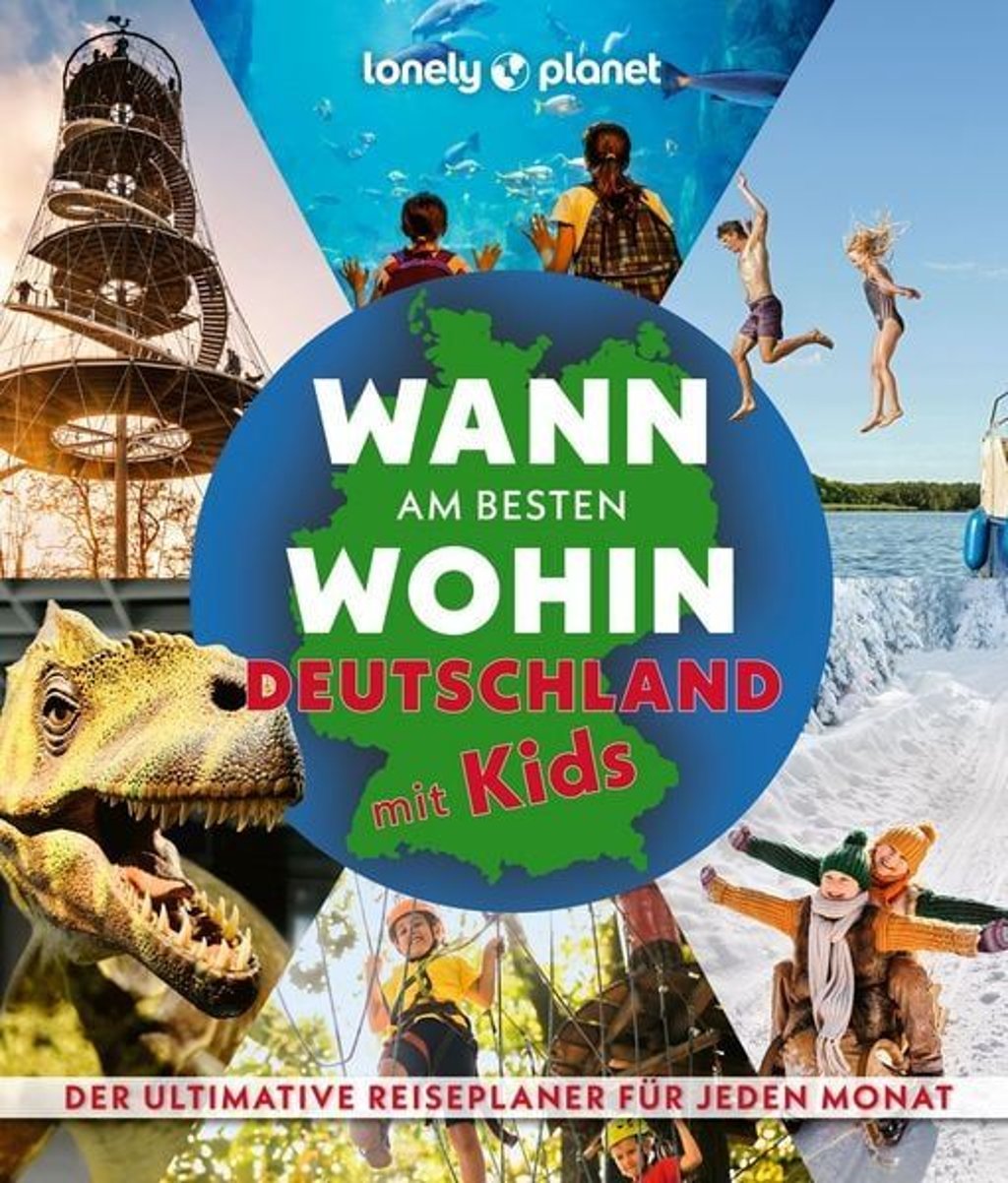 Wann wohin mit Kids in Deutschland? "Lonely Planet" hat die Antworten.
