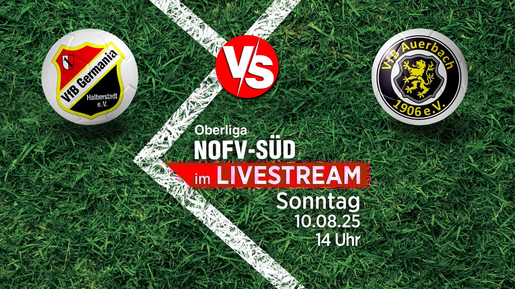 Am 10. August spielen VfB Germania Halberstadt und VfB Auerbach in der NOFV-Oberliga gegeneinander. Die Volksstimme zeigt die Partie im Livestream.