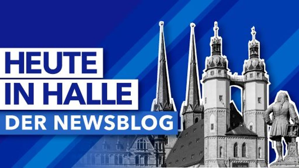 Alles, was heute in Halle wichtig ist, erfahren Sie den ganzen Tag über hier im Newsblog.