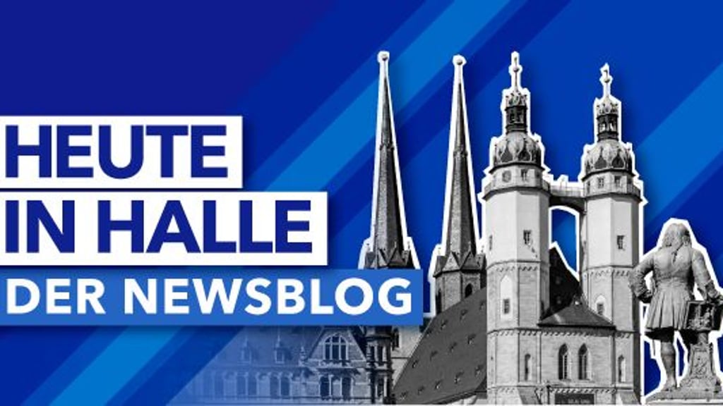 Alles, was heute in Halle wichtig ist, erfahren Sie den ganzen Tag über hier im Newsblog.