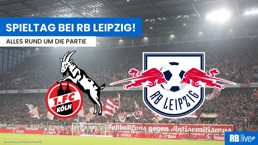 RB Leipzig ist am in der Fußball-Bundesliga beim 1. FC Köln zu Gast. Wer überträgt im Live-Stream und TV?