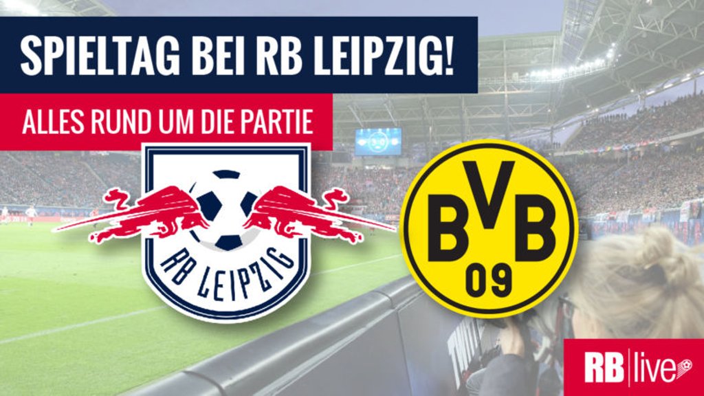 Spieltag: RB Leipzig gegen den BVB