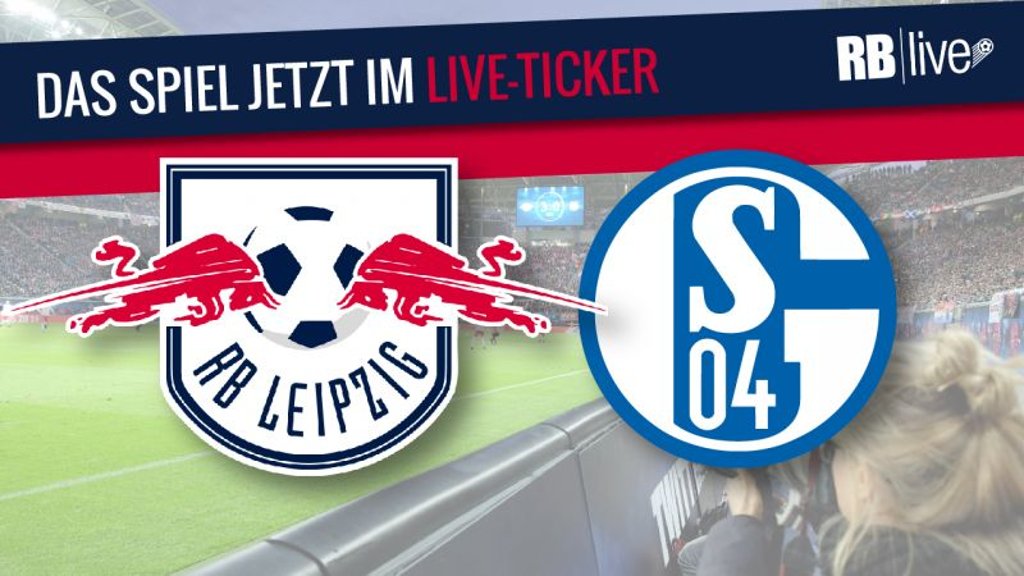 Live-Ticker: RB Leipzig vs. Schalke 04
