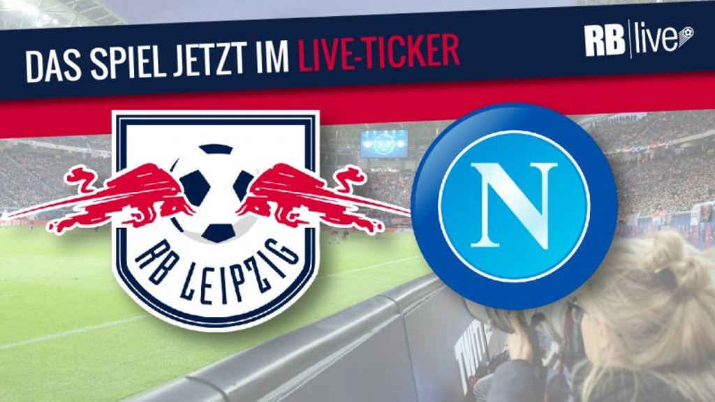 Live-Ticker: RB Leipzig gegen SSC Neapel