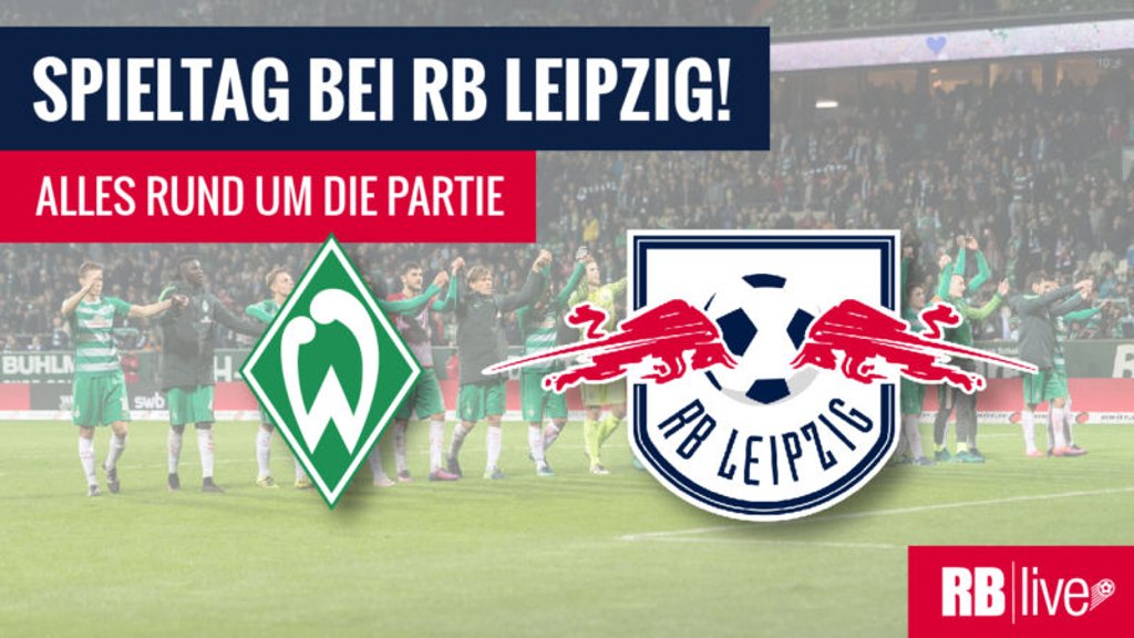 Werder Bremen gegen RB Leipzig Das Spiel in TV, Radio und Livestream