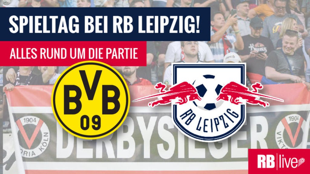 Spieltag: Borussia Dortmund gegen RB Leipzig
