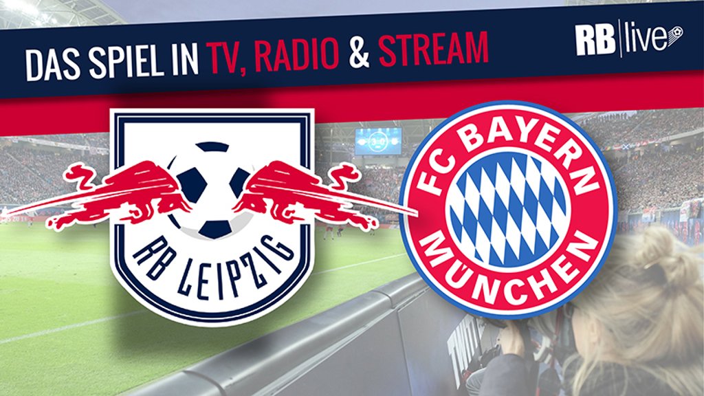 RB Leipzig gegen FC Bayern München